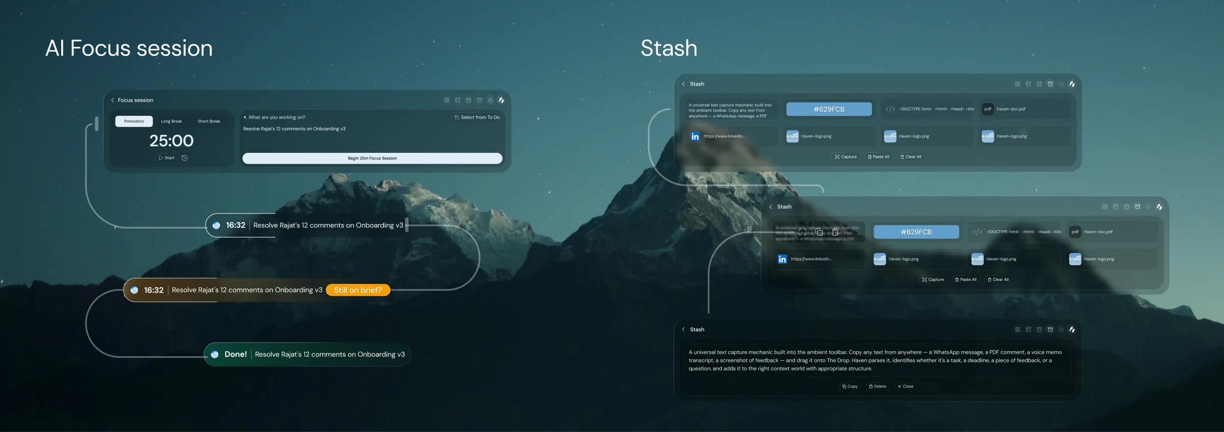 Two ambient tools. An AI focus session with a Pomodoro timer and quiet tray whispers nudging progress on a task, and Stash, a universal capture bar that holds copied text, links, colours, and files ready to drop into the right World.