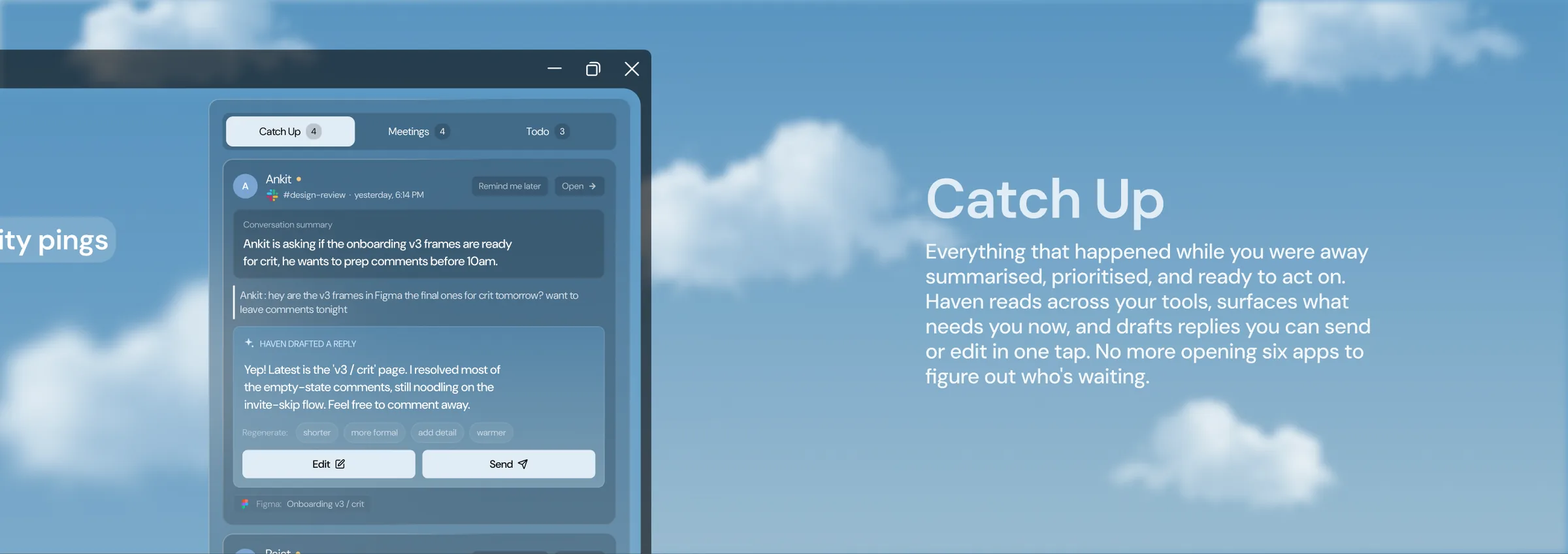 Catch Up view. A conversation is summarised, the original message is quoted, and Haven has drafted a reply with options to make it shorter, more formal, or warmer, and buttons to edit or send.